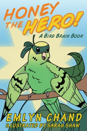 [Bird Brain Book 01] • Honey the Hero